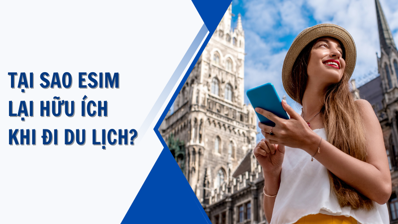tai-sao-esim-lai-huu-ich-khi-di-du-lich