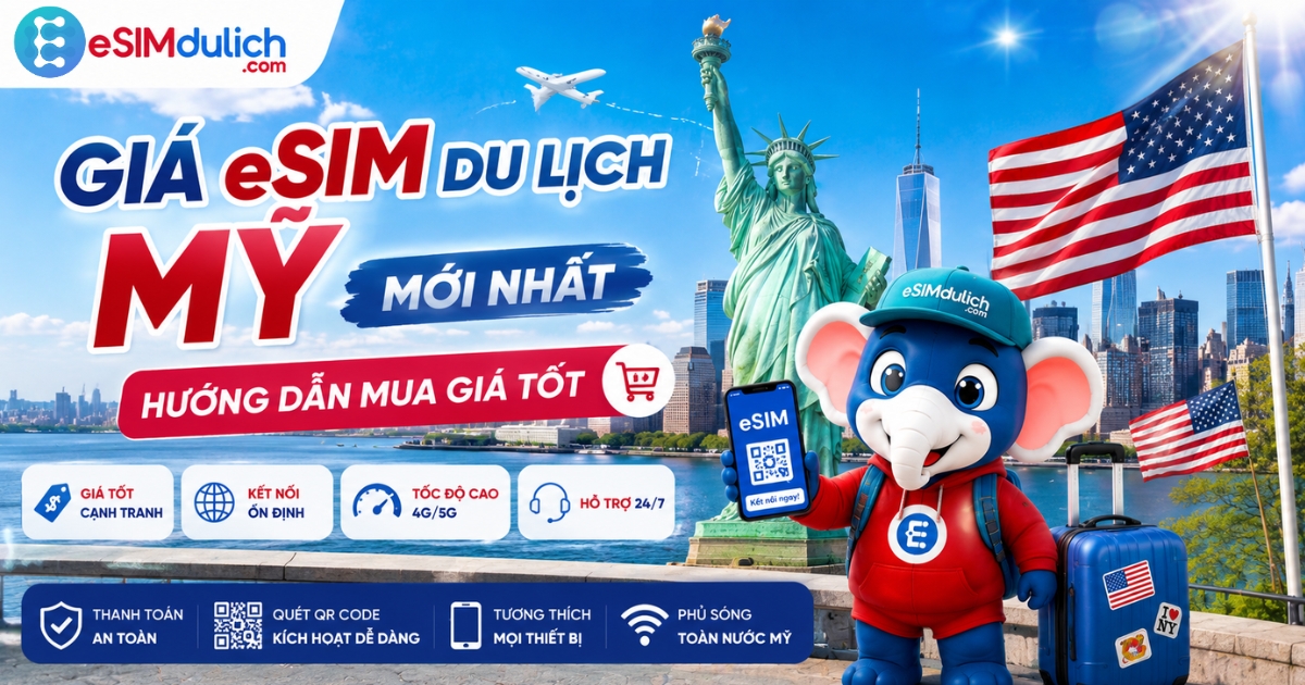 Giá eSIM du lịch Mỹ mới nhất hướng dẫn mua giá tốt từ esimdulich.com