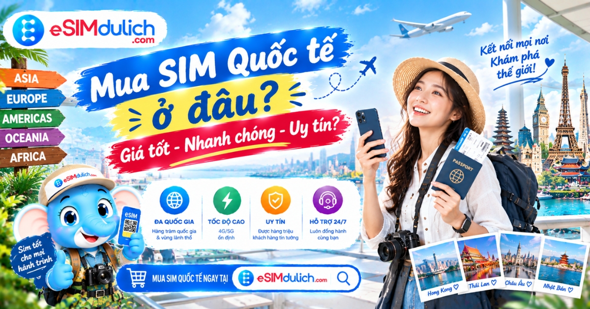 Mua SIM Quốc tế ở đâu giá tốt nhanh chóng uy tín?