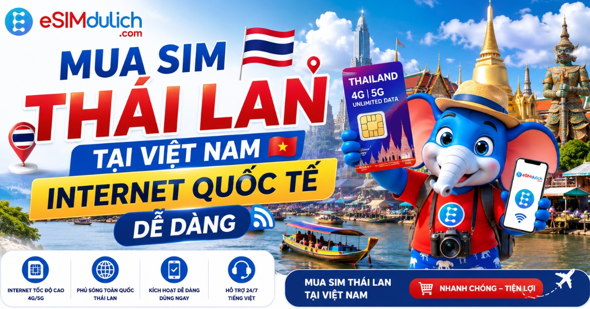Mua SIM Thái Lan tại Việt Nam Internet quốc tế dễ dàng
