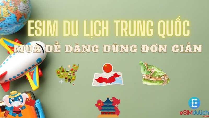 Mua eSIM du lịch Trung Quốc 