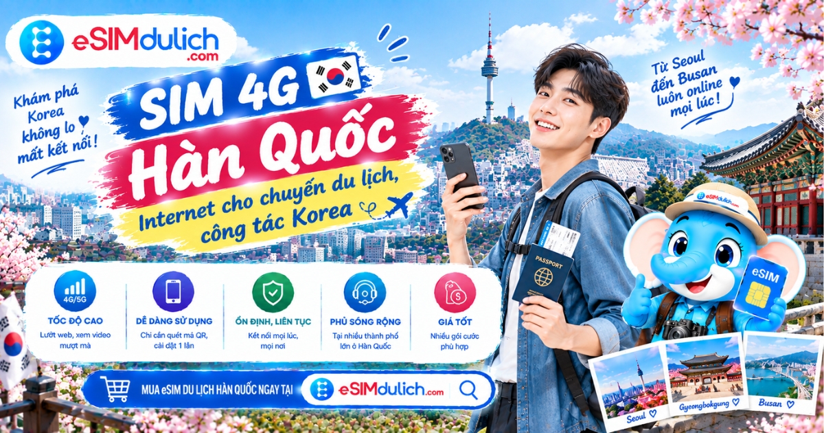 SIM 4G Hàn Quốc - Internet cho chuyến du lịch, công tác Korea