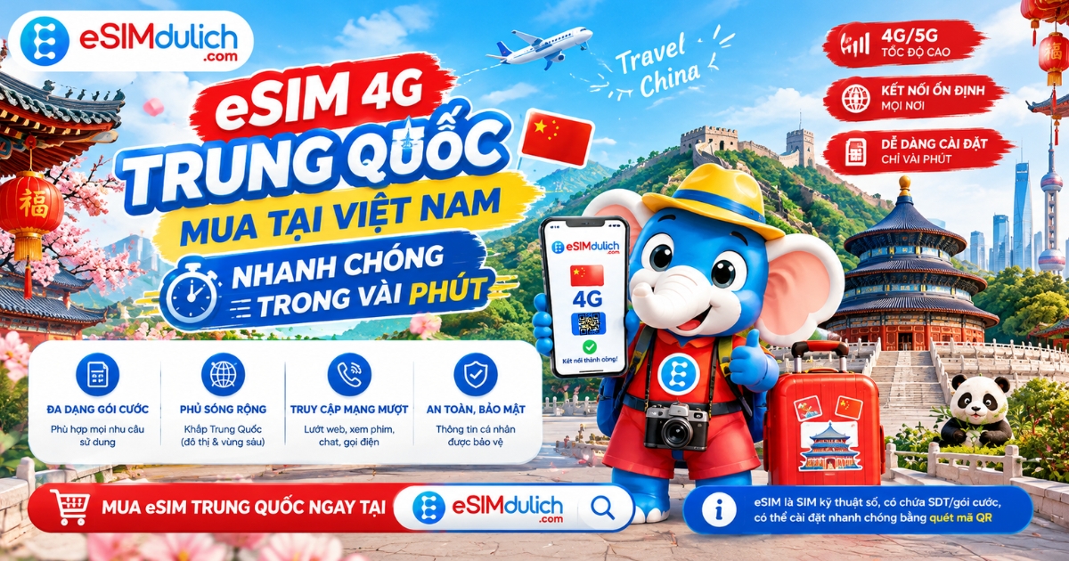 eSIM 4G Trung Quốc mua tại Việt Nam nhanh chóng trong vài phút