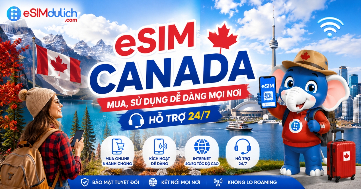 Canada mua sử dụng dễ dàng mọi nơi hỗ trợ 24/7 từ esimdulich.com tại Toronto Vancouver Niagara Falls Banff