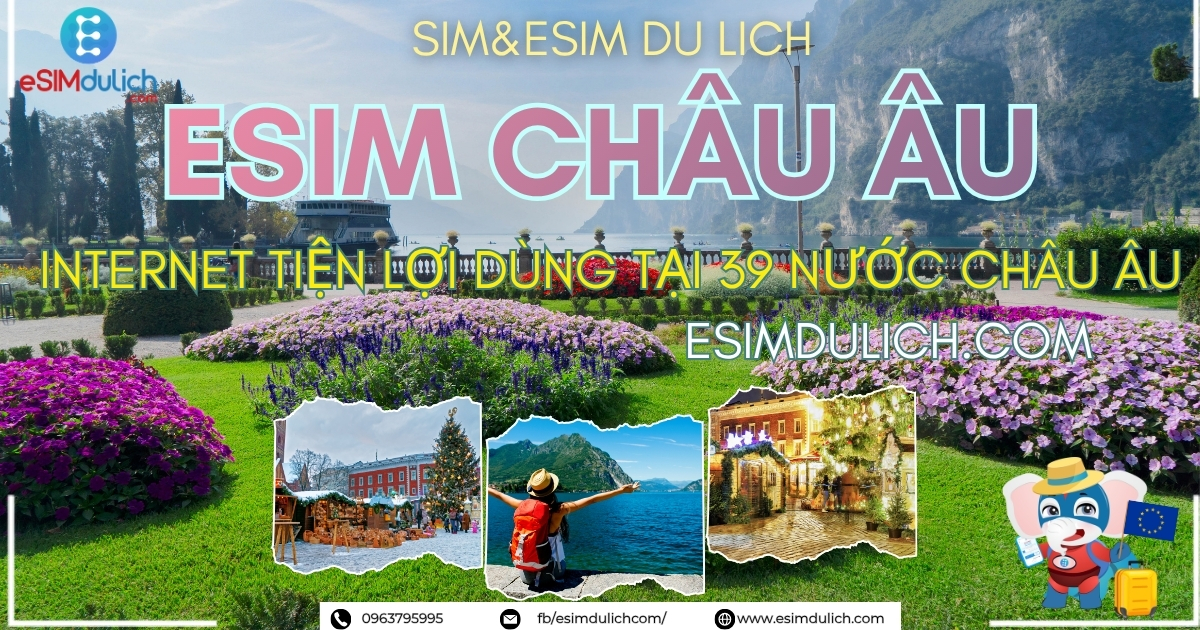 eSIM Châu Âu dùng tại 39 nước internet tiện lợi cho du lịch