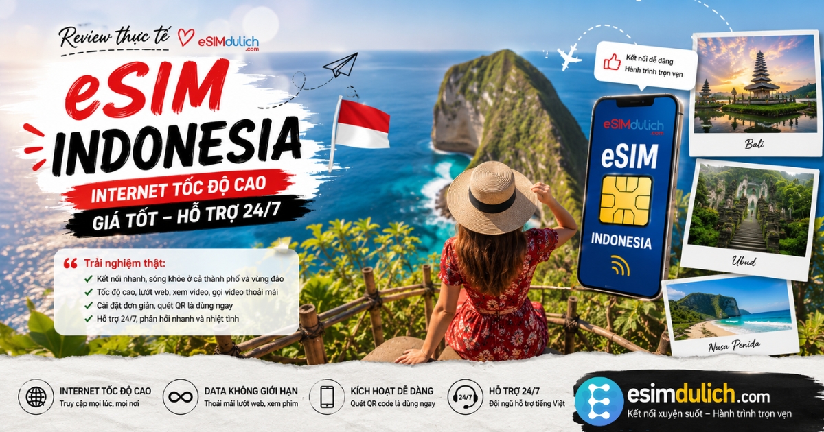 eSIM Indonesia internet tốc độ cao giá tốt hỗ trợ 24/7 dùng ngay tại Bali Jakarta Lombok