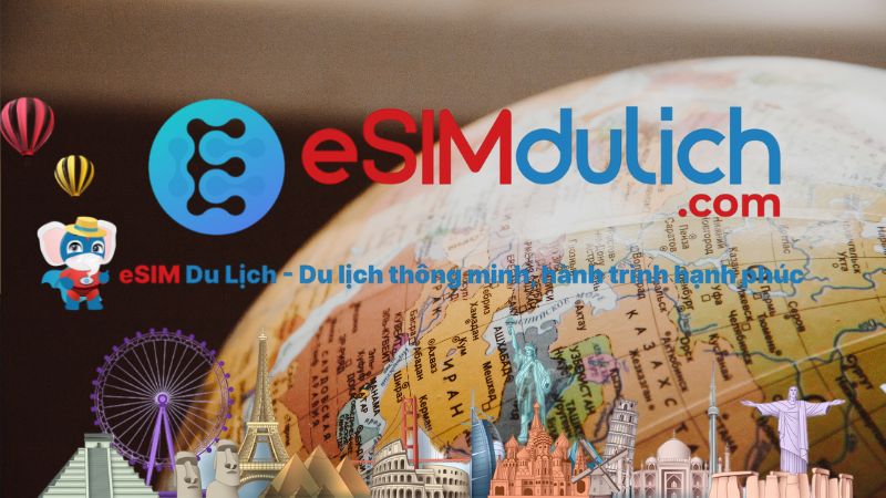 eSIM du lịch là gì? Cách tiết kiệm chi phí khi ra nước ngoài