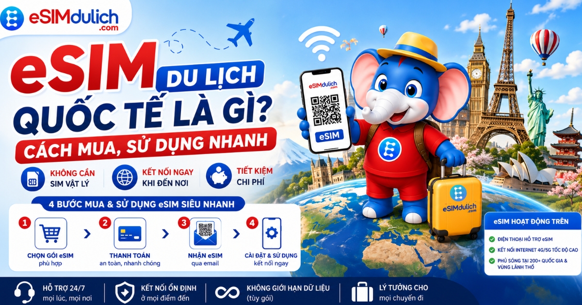 eSIM du lịch quốc tế là gì và cách sử dụng nhanh